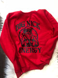 BIG NICK ENERGY RED SWEATSHIRT